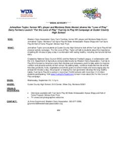 * * * MEDIA ADVISORY * * *  Johnathan Taylor, former NFL player and Montana State Alumni shares his “Love of Play” Dairy Farmers Launch “For the Love of Play” Fuel Up to Play 60 Campaign at Custer County High Sch