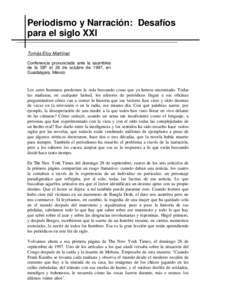 Periodismo y Narración: Desafíos para el siglo XXI Tomás Eloy Martínez Conferencia pronunciada ante la asamblea de la SIP el 26 de octubre de 1997, en Guadalajara, México