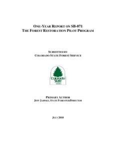 ONE-YEAR REPORT ON SB-071 THE FOREST RESTORATION PILOT PROGRAM SUBMITTED BY COLORADO STATE FOREST SERVICE