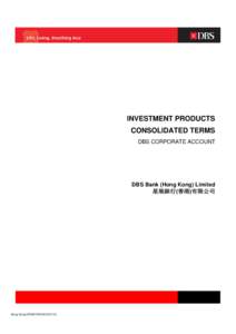 INVESTMENT PRODUCTS CONSOLIDATED TERMS DBS CORPORATE ACCOUNT DBS Bank (Hong Kong) Limited 星展銀行(香港)有限公司