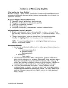 Guidelines for Membership Eligibility What is a Nursing Honor Society? An honor society is a group of nurse scholars and leaders recognized for their superior achievement, leadership qualities, high professional standard