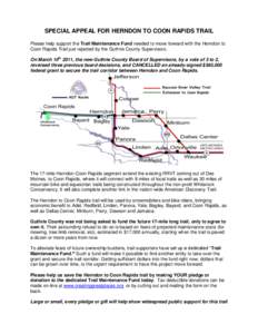 SPECIAL APPEAL FOR HERNDON TO COON RAPIDS TRAIL Please help support the Trail Maintenance Fund needed to move forward with the Herndon to Coon Rapids Trail just rejected by the Guthrie County Supervisors. On March 10th 2