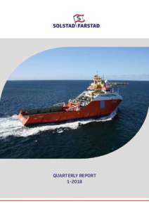 QUARTERLY REPORT REPORT 1 ST QUARTER 2018 •	 Challenging Q1 with seasonally low activity, reduced revenues and pressure