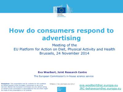 How do consumers respond to advertising Meeting of the EU Platform for Action on Diet, Physical Activity and Health Brussels, 24 November 2014
