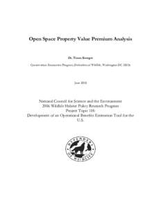 Open Space Property Value Premium Analysis  Dr. Timm Kroeger Conservation Economics Program, Defenders of Wildlife, Washington DCJune 2008