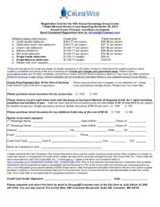 Registration form for the 10th Annual Genealogy Group Cruise 7-Night Mexican Riviera Cruise departing November 29, 2014 Aboard Crown Princess, roundtrip Los Angeles Email Completed Registration form to: Groups@Cruiseweb.