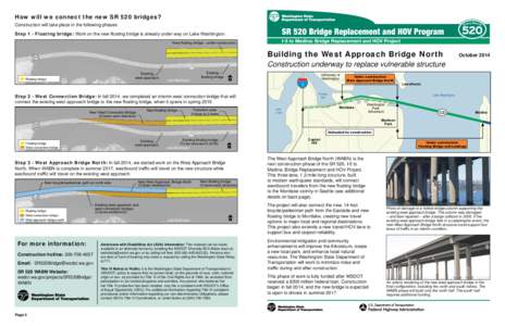 How will we connect the new SR 520 bridges? Construction will take place in the following phases: Step 1 - Floating bridge::RUNRQWKHQHZÀRDWLQJEULGJHLVDOUHDG\XQGHUZD\RQ/DNH:DVKLQJWRQ New floating bridge - u