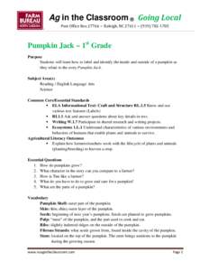 Ag in the Classroom ® Going Local Post Office Box 27766 ~ Raleigh, NC 27611 ~ (Pumpkin Jack – 1st Grade Purpose Students will learn how to label and identify the inside and outside of a pumpkin as