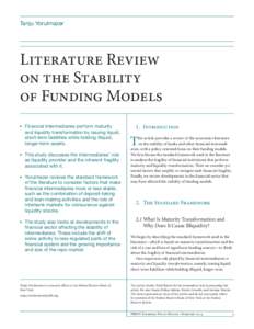 Tanju Yorulmazer  Literature Review on the Stability of Funding Models 	 Financial intermediaries perform maturity