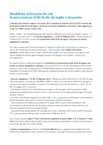 Modifiche al Decreto 81/08: la prevenzione delle ferite da taglio o da punta Il decreto che entrerà in vigore il 25 marzo 2014 recepisce la Direttiva[removed]UE in merito alla prevenzione delle ferite da taglio o da pun