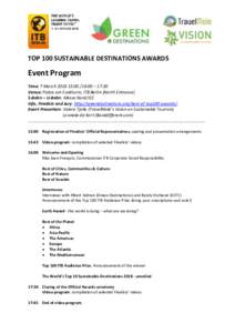 TOP 100 SUSTAINABLE DESTINATIONS AWARDS  Event Program Time: 7 March:00 /16:00 – 17:30 Venue: Palais am Funkturm, ITB Berlin (North Entrance) S-Bahn – U-Bahn: Messe Nord/ICC