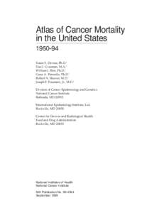 Atlas of Cancer Mortality in the United States[removed]Susan S. Devesa, Ph.D.1 Dan J. Grauman, M.A.1 William J. Blot, Ph.D.2