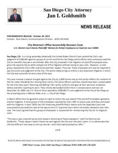 San Diego City Attorney  Jan I. Goldsmith NEWS RELEASE FOR IMMEDIATE RELEASE: October 30, 2013 Contact: Gina Coburn, Communications Director: ([removed]