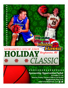 A Holiday Tradition  Mission To promote an annual top flight national high school boys basketball tournament that is held for the sole purpose to educate and encourage high school athletes to become leaders in the effor