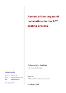 Review of the impact of correlations in the ACT scaling process Professor Rob J Hyndman B.Sc. (Hons), Ph.D., A.Stat.