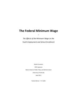 The Federal Minimum Wage ~ The Effects of the Minimum Wage on the Youth Employment and School Enrollment  Nurlan Kussainov