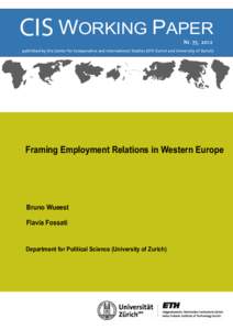 CIS WORKING PAPER Nr. 75, 2012 published by the Center for Comparative and International Studies (ETH Zurich and University of Zurich)  Framing Employment Relations in Western Europe