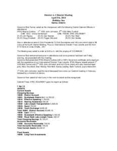 District A-1 District Meeting April 5/6, 2014 Holliday Inn Sarnia, Ontario Governor Bob Tanner acted as the chairperson with the following District Cabinet Officers in attendance: