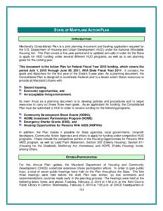 EXECUTIVE SUMMARY STATE OF MARYLAND ACTION PLAN INTRODUCTION Maryland’s Consolidated Plan is a joint planning document and funding application required by the U.S. Department of Housing and Urban Development (HUD) unde