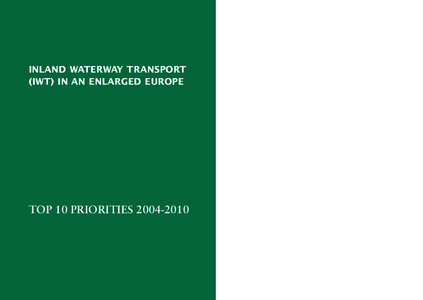 INLAND WATERWAY TRANSPORT (IWT) IN AN ENLARGED EUROPE TOP 10 PRIORITIES  Offered by