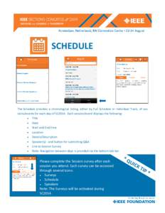 SCHEDULE  The Schedule provides a chronological listing, either by Full Schedule or individual Track, of sessions/events for each day of SC2014. Each session/event displays the following: Title Date Start and End time