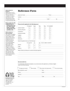 Instructions to Student: References are vital to the admissions decision. This form should be completed by a person