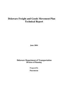 Delaware Freight and Goods Movement Plan Technical Report June[removed]Delaware Department of Transportation