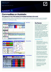 Deutsche Bank Commodities http://autobahn.db.com Commodities on Autobahn Your gateway to one of the leading commodities franchises in the world