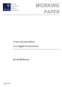 Trust and Journalism in a Digital Environment Paper Bernd Blöbaum Reuters Institute for the Study of Journalism
