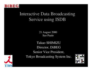 Interactive Data Broadcasting Service using ISDB 21 August 2000 Sao Paulo  Takao SHIMIZU