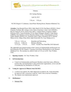 Minutes 2013 Spring Meeting April 24, 2013 7:30 a.m. – 1:30 p.m. NCURA Region V Conference, Great Plains Meeting Room, Sheraton Oklahoma City Attendees: Sara Barnett-Flores (NSU), Betty Beall (UCO), Paul Buntz (SEOSU),