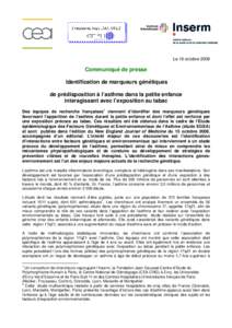 Le 16 octobre[removed]Communiqué de presse Identification de marqueurs génétiques de prédisposition à l’asthme dans la petite enfance interagissant avec l’exposition au tabac