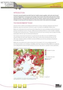 FACT SHEET: ENVIRONMENT INTRODUCTION Victoria’s natural systems provide fresh air, healthy water supplies, safe soils and a broad variety of vegetation. As we grow and change, there may be more demands placed on these 