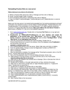 Reinstalling Practice-Web on a new server Make a backup of your data on the old server A. While in Practice-Web (old server) Click on Manage and then click on Backup. B. Check 
