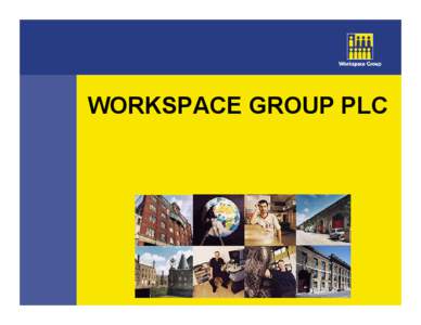 WORKSPACE GROUP PLC  Business Start Up 2003 Premises that fit your needs and negotiating the best deal