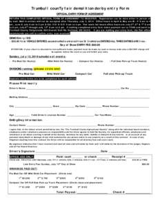 Trumbull counTy fair demolition derby entry Form OFFICIAL ENTRY FORM OF AGREEMENT RETURN THIS COMPLETED OFFICIAL FORM OF AGREEMENT TO REGISTER. Registration can be done either in person or by mail. Mail in entries will n