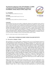 The Hazard Component of the GEM Modeller’s Toolkit: A Framework for the Preparation and Analysis of Probabilistic Seismic Hazard (PSHA) Input Tools G. A. Weatherill Global Earthquake Model (GEM) Facility, Pavia, Italy