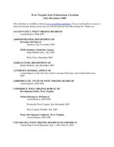 West Virginia S tate Publications Ch ecklist July-December 2005 This checklist is available on line at www.wvculture.org/history. If you would prefer to access in electronic format, please advise and you will be removed 