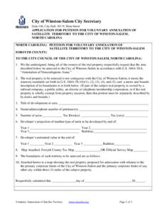 City of Winston-Salem City Secretary Suite 140, City Hall, 101 N. Main Street APPLICATION FOR PETITION FOR VOLUNTARY ANNEXATION OF SATELLITE TERRITORY TO THE CITY OF WINSTON-SALEM, NORTH CAROLINA