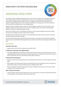 ABORIGINAL ROAD USERS Increasing the number of Aboriginal people who obtain, as well as retain, their driver’s licence through participation in driver licensing initiatives and the use of dedicated learner resources is