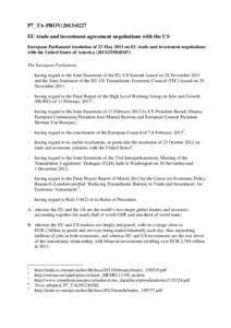 P7_TA-PROV[removed]EU trade and investment agreement negotiations with the US European Parliament resolution of 23 May 2013 on EU trade and investment negotiations with the United States of America[removed]RSP)) The