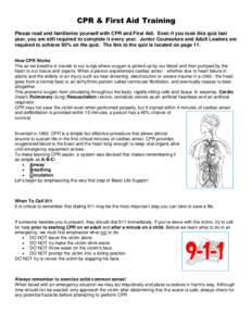 CPR & First Aid Training Please read and familiarize yourself with CPR and First Aid. Even if you took this quiz last year, you are still required to complete it every year. Junior Counselors and Adult Leaders are requir