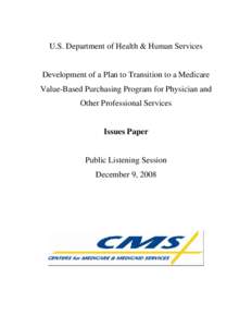 U.S. Department of Health & Human Services  Development of a Plan to Transition to a Medicare Value-Based Purchasing Program for Physician and Other Professional Services
