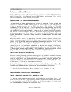 ADMINISTRATION: Volunteers and Board Members Heritage Winnipeg counted on the support of many people to accomplish and implement its goals and objectives. The volunteers, members, and Board of Directors play a very pivot