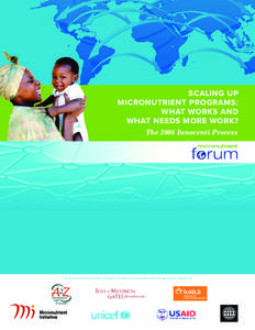 SCALING UP MICRONUTRIENT PROGRAMS: WHAT WORKS AND WHAT NEEDS MORE WORK? The 2008 Innocenti Process