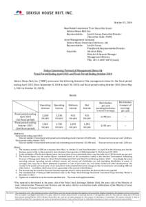 October 31, 2014 Real Estate Investment Trust Securities Issuer Sekisui House Reit, Inc. Representative: Junichi Inoue, Executive Director (Securities Code: 3309)