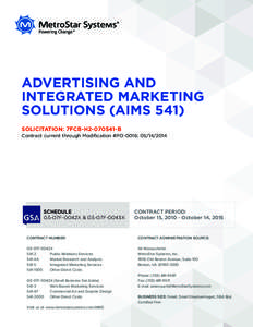 ADVERTISING AND INTEGRATED MARKETING SOLUTIONS (AIMS 541) SOLICITATION: 7FCB-H2B Contract current through Modification #PO-0016; 