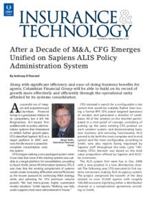 ELECTRONICALLY REPRINTEDFROM APRIL 30, 2013  After a Decade of M&A, CFG Emerges Unified on Sapiens ALIS Policy Administration System By Anthony O’Donnell