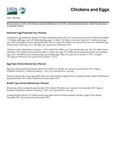 Chickens and Eggs ISSN: [removed]Released January 23, 2015, by the National Agricultural Statistics Service (NASS), Agricultural Statistics Board, United States Department of Agriculture (USDA).