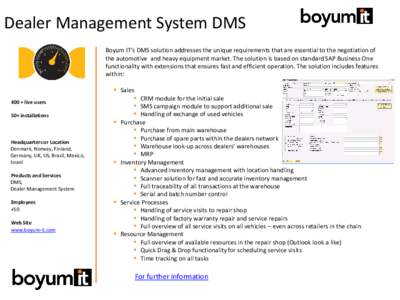 Dealer Management System DMS Boyum IT’s DMS solution addresses the unique requirements that are essential to the negotiation of the automotive and heavy equipment market. The solution is based on standard SAP Business 